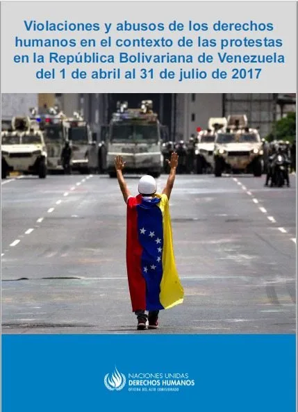 Informe ACNUDH - Derechos Humanos y Protestas en Venezuela, Abril a Julio de 2017