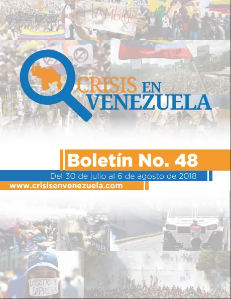 Crisis en Venezuela. Boletín No. 48- Del 30 de julio al 6 de agosto de 2018