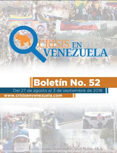 Crisis en Venezuela. Boletín No. 52- Del 27 de agosto al 3 de septiembre de 2018