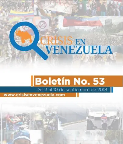 Crisis en Venezuela. Boletín No. 53- Del 3 al 10 de septiembre de 2018