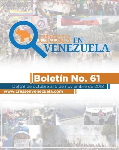 Crisis en Venezuela. Boletín No. 61- Del 29 de octubre al 5 de noviembre de 2018