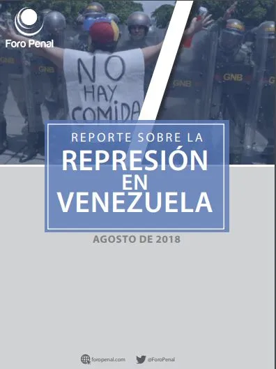 Reporte sobre la represión en Venezuela. Agosto 2018