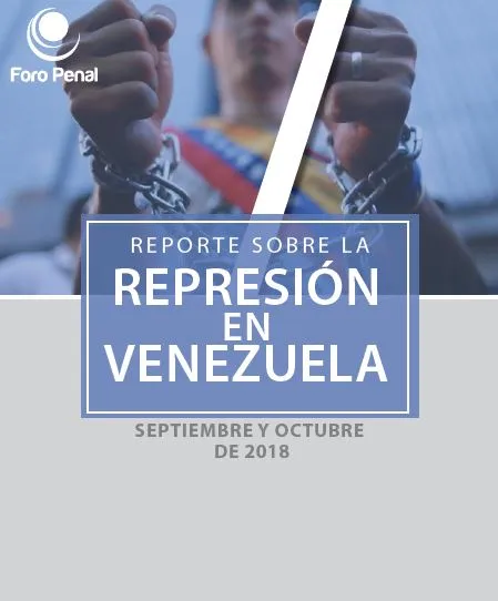 Reporte sobre la represión en Venezuela. Septiembre/ Octubre 2018