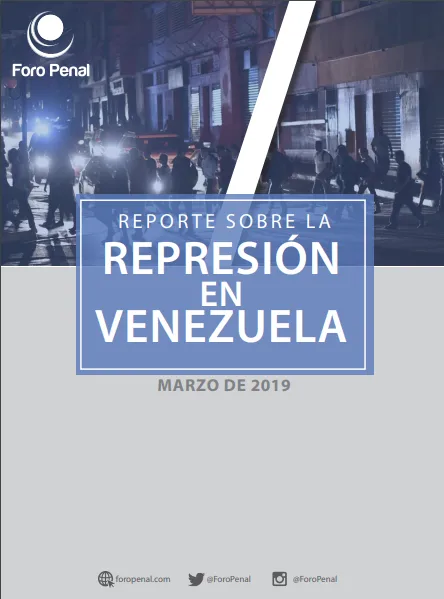 Reporte sobre la Represión en Venezuela. Marzo 2019
