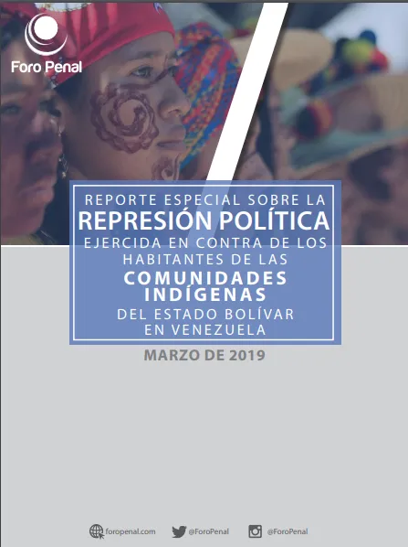 Reporte Especial- Represión Política contra Habitantes de Comunidades Indígenas en Bolívar-Venezuela. Marzo 2019