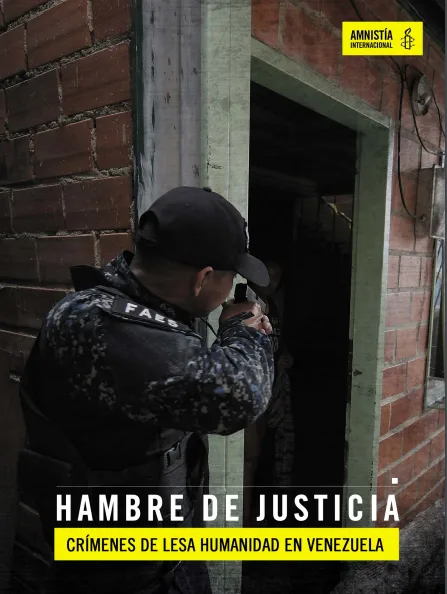 AMNISTIA INTERNACIONAL " HAMBRE DE JUSTICIA - CRÍMENES DE LESA HUMANIDAD EN VENEZUELA"