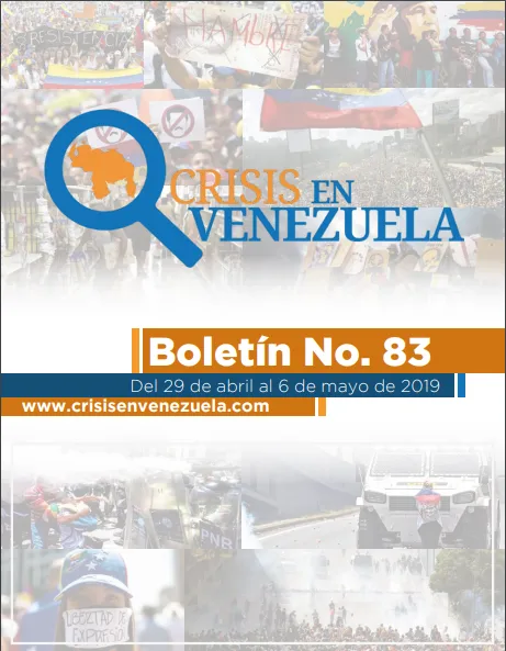 Crisis en Venezuela. Boletín No.83. Del 29 de Abril al 06 de Mayo de 2019