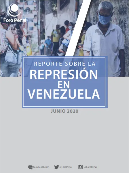 REPORTE SOBRE LA REPRESIÓN EN VENEZUELA. JUNIO 2020