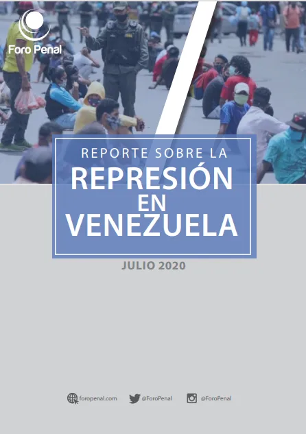 REPORTE SOBRE LA REPRESIÓN EN VENEZUELA. JULIO 2020