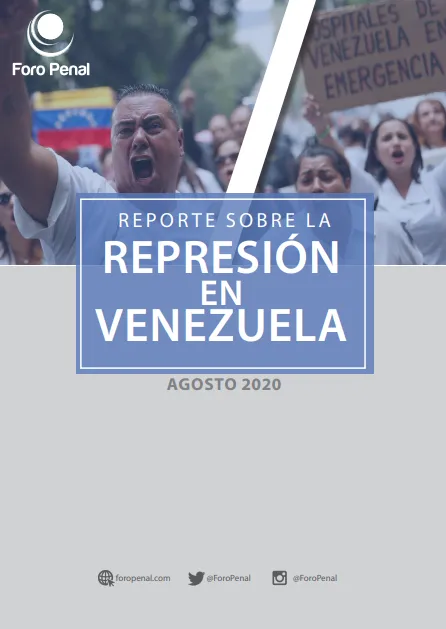 REPORTE SOBRE LA REPRESIÓN EN VENEZUELA. AGOSTO 2020