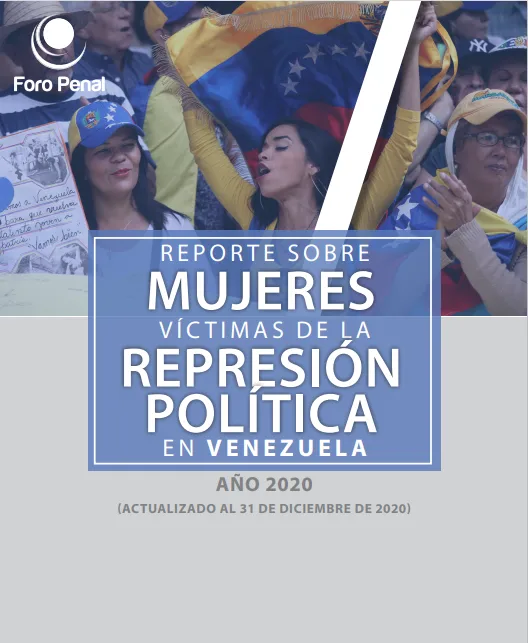 REPORTE SOBRE MUJERES VICTIMAS DE LA REPRESION POLITICA EN VENEZUELA 2020