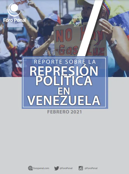 REPORTE SOBRE LA REPRESIÓN EN VENEZUELA. FEBRERO 2021
