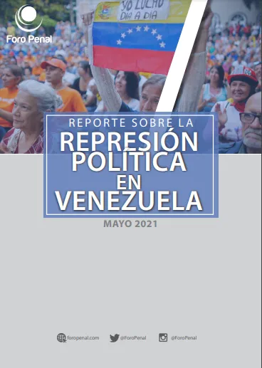 REPORTE SOBRE LA REPRESIÓN EN VENEZUELA. MAYO 2021
