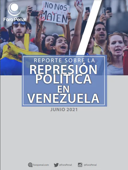 REPORTE SOBRE LA REPRESIÓN EN VENEZUELA. JUNIO 2021