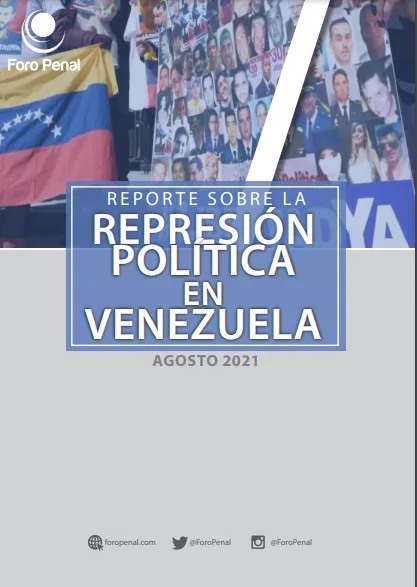 REPORTE SOBRE LA REPRESIÓN EN VENEZUELA. AGOSTO 2021