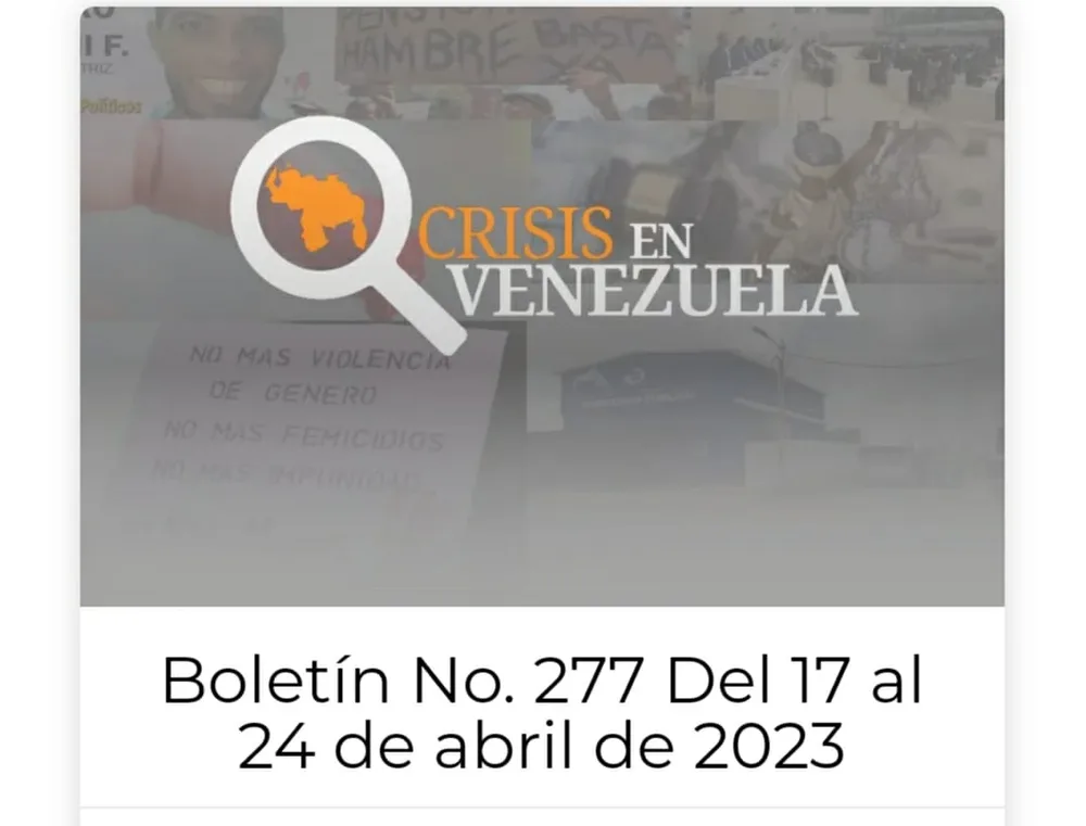BOLETIN NO. 277 DE CRISIS EN VENEZUELA: DEL 17 AL 24 DE ABRIL DE 2023