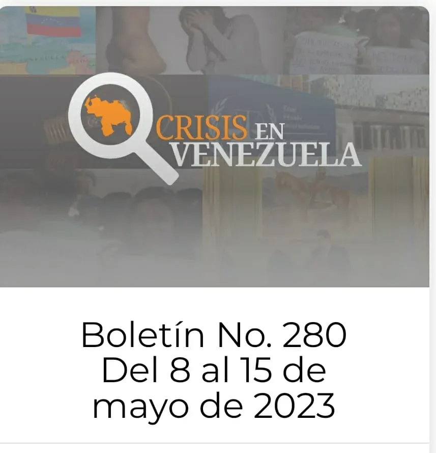 Crisis en Venezuela: Boletín No. 280 del 8 al 15 de mayo de 2023