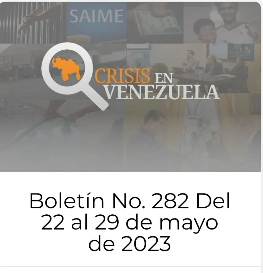 Crisis en Venezuela: Boletín No. 282 del 22 al 29 de mayo de 2023