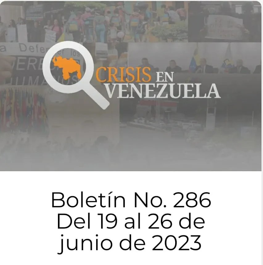 Crisis en Venezuela: Boletín No. 286 del 19 de junio al 26 de junio de 2023