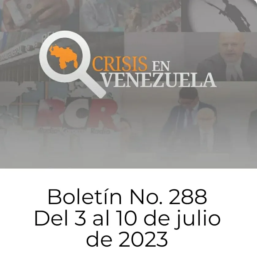 Crisis en Venezuela: Boletín No. 288 del 3 de julio al  10 de julio de 2023