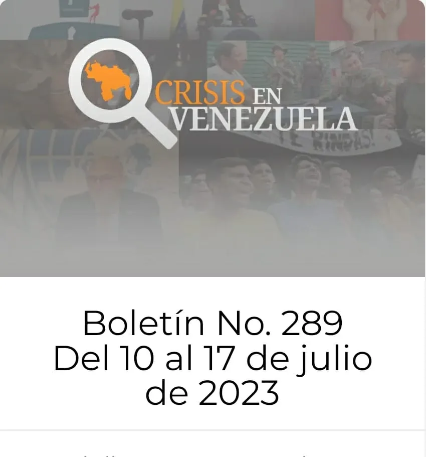 Crisis en Venezuela: Boletín No. 289 del 10 de julio al 17 de julio de 2023