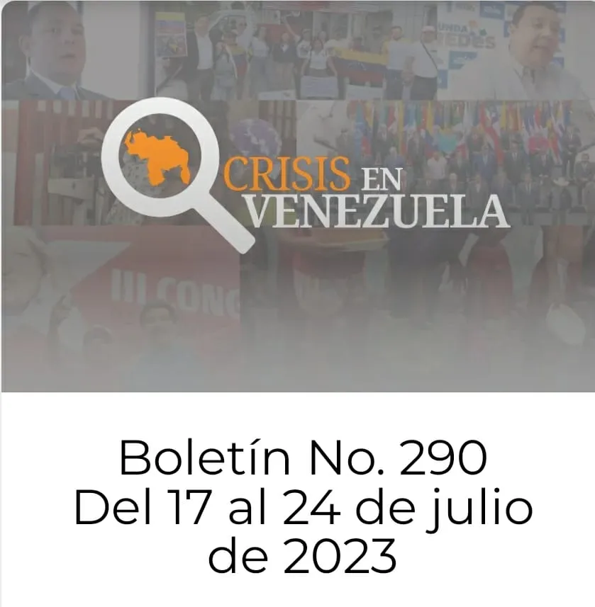 Crisis en Venezuela: Boletín No. 290 del 17 de julio al 24 de julio de 2023