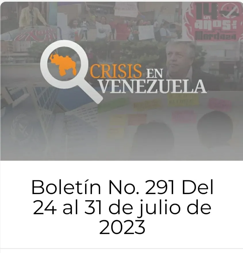 Crisis en Venezuela: Boletín No. 291 del 24 de julio al  31 de julio de 2023