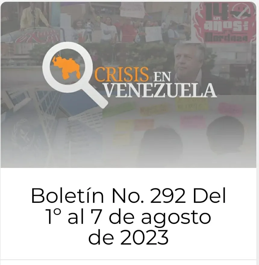 Crisis en Venezuela:  Boletín No. 292 Del 1º al 7 de agosto de 2023