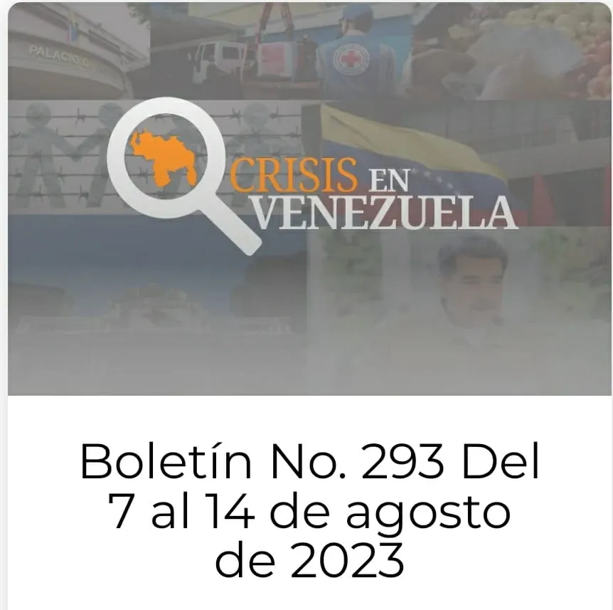 Crisis en Venezuela: Boletín No. 293 Del 7  al 14 de agosto de 2023