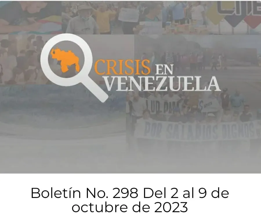 Crisis en Venezuela: Boletín No. 298 Del 2 de octubre al 9 de octubre de 2023
