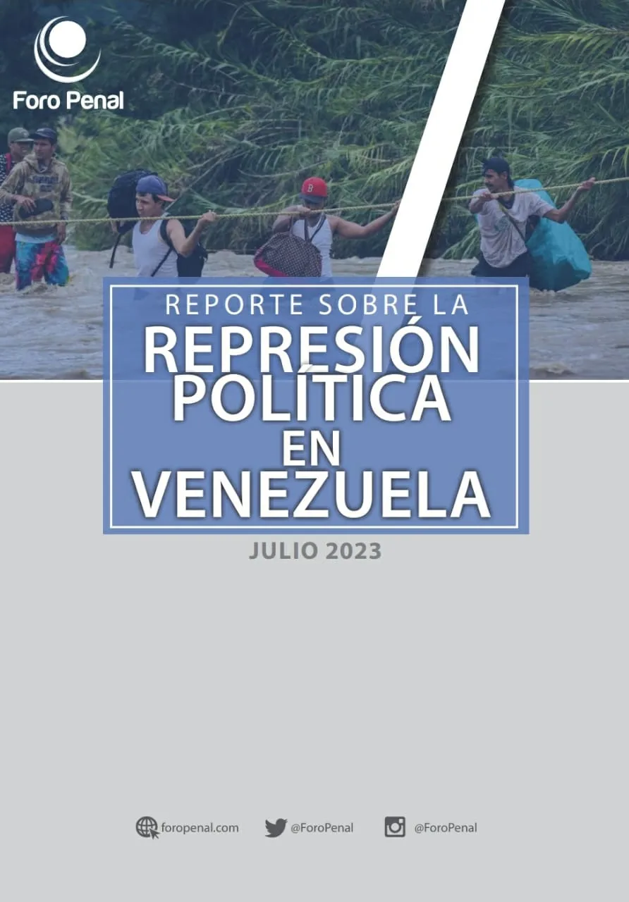 REPORTE SOBRE LA REPRESIÓN POLÍTICA EN VENEZUELA. JULIO 2023