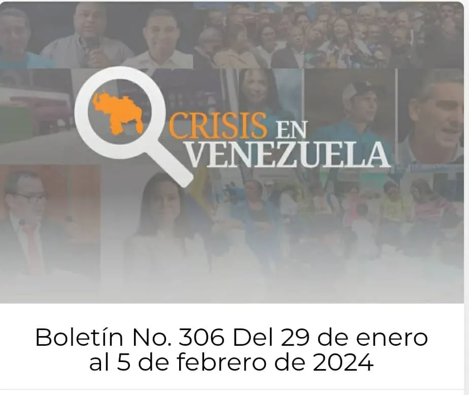 Crisis en Venezuela: Boletín No. 306 Del 29 de enero al  5 de febrero de 2024