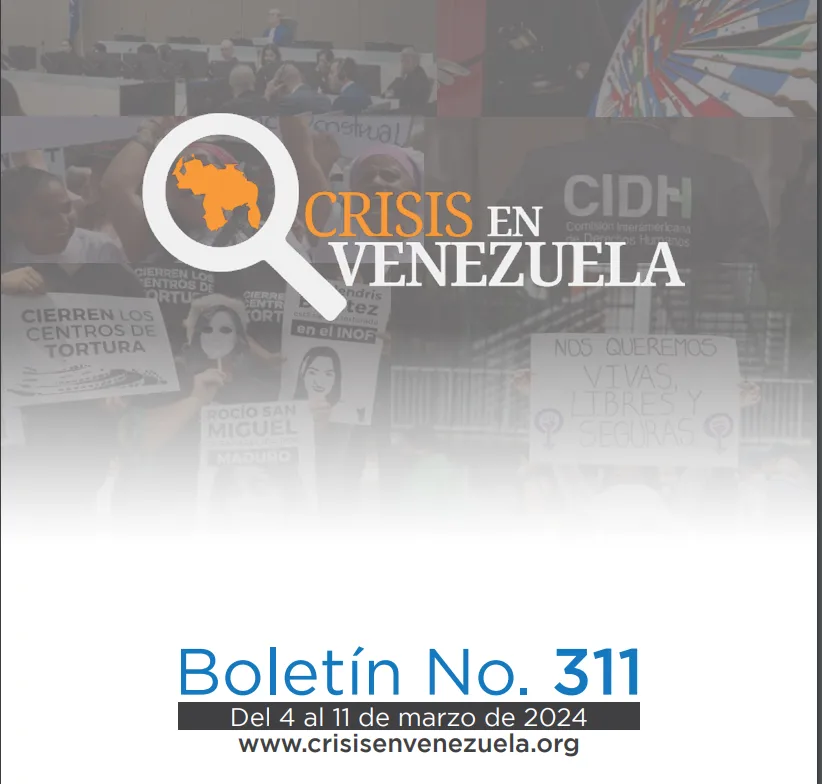 Crisis en Venezuela: Boletín No. 311 Del 4 de marzo al 11 de marzo de 2024