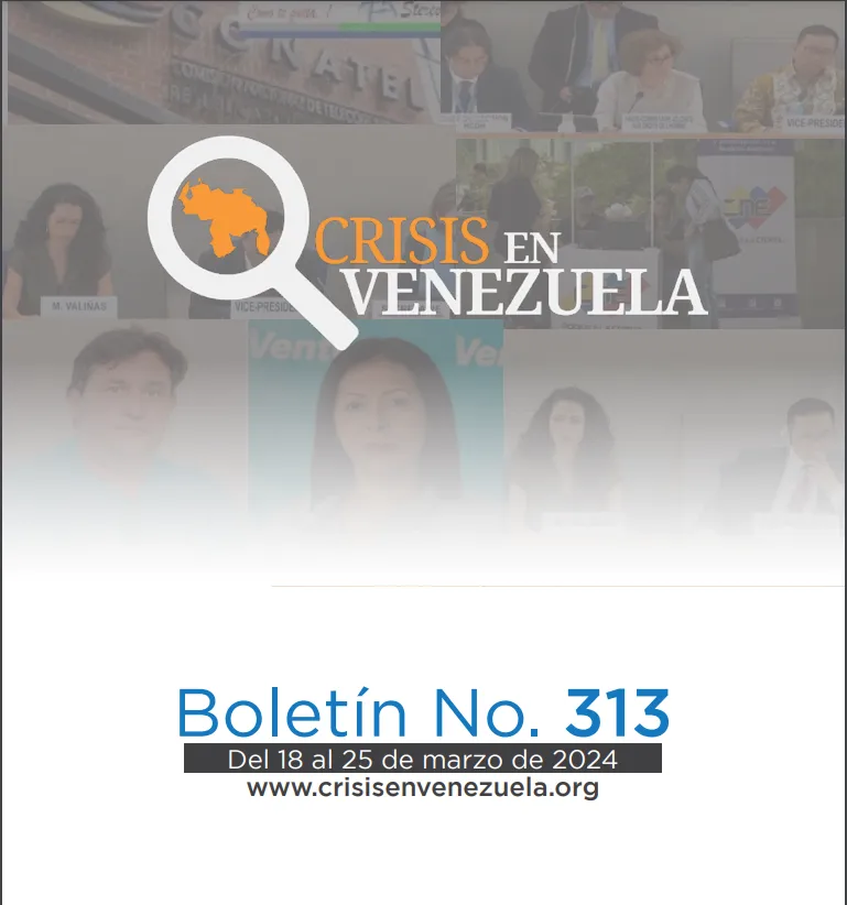 Crisis en Venezuela: Boletín No. 313 Del 18 de marzo al 25  de marzo de 2024