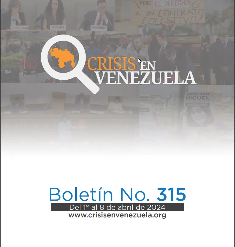 Crisis en Venezuela: Boletín No. 315 Del 1 de abril al 8 de abril de 2024
