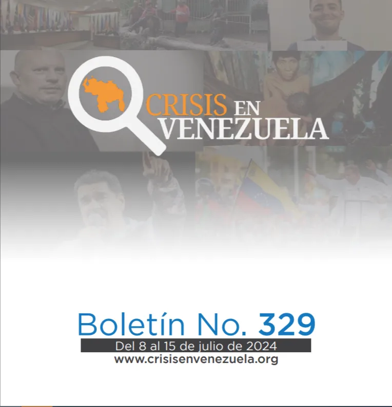 Crisis en Venezuela: Boletín No. 329 Del 8 de julio al 15 de julio de 2024