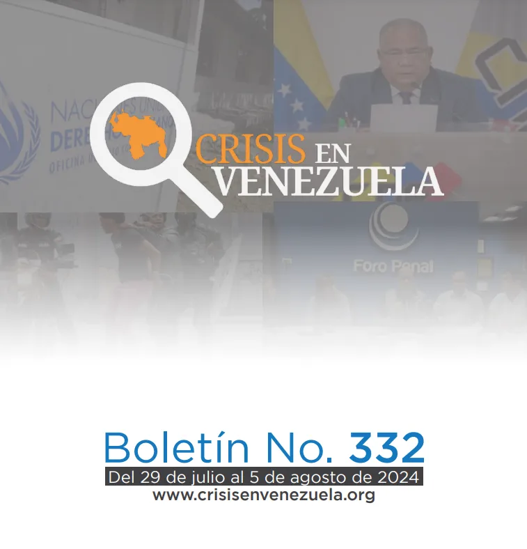 Crisis en Venezuela: Boletín No. 332 Del 29 de julio al 5 de agosto de 2024
