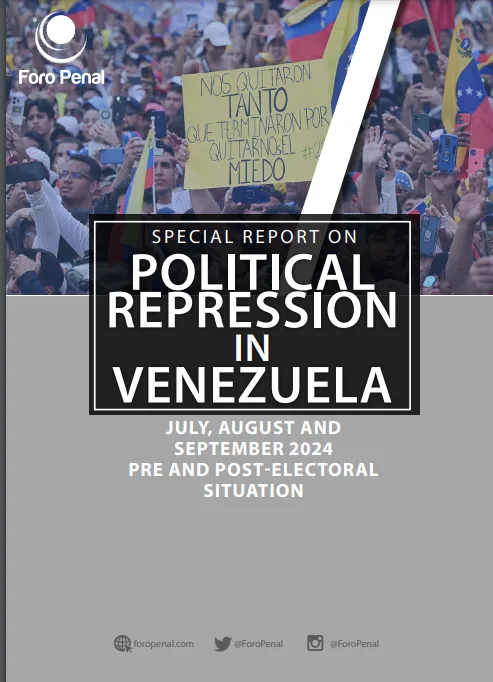 REPORTE SOBRE LA REPRESIÓN EN VENEZUELA. JULIO , AGOSTO, Y SEPTIEMBRE 2024. SITUACION PRE Y POSTELECTORAL (INGLES)