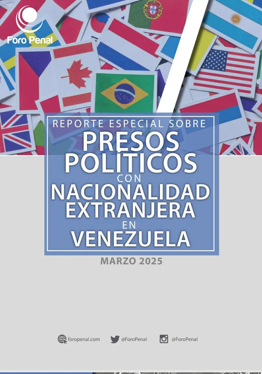 REPORTE ESPECIAL SOBRE PRESOS POLÍTICOS CON NACIONALIDAD EXTRANJERA EN VENEZUELA