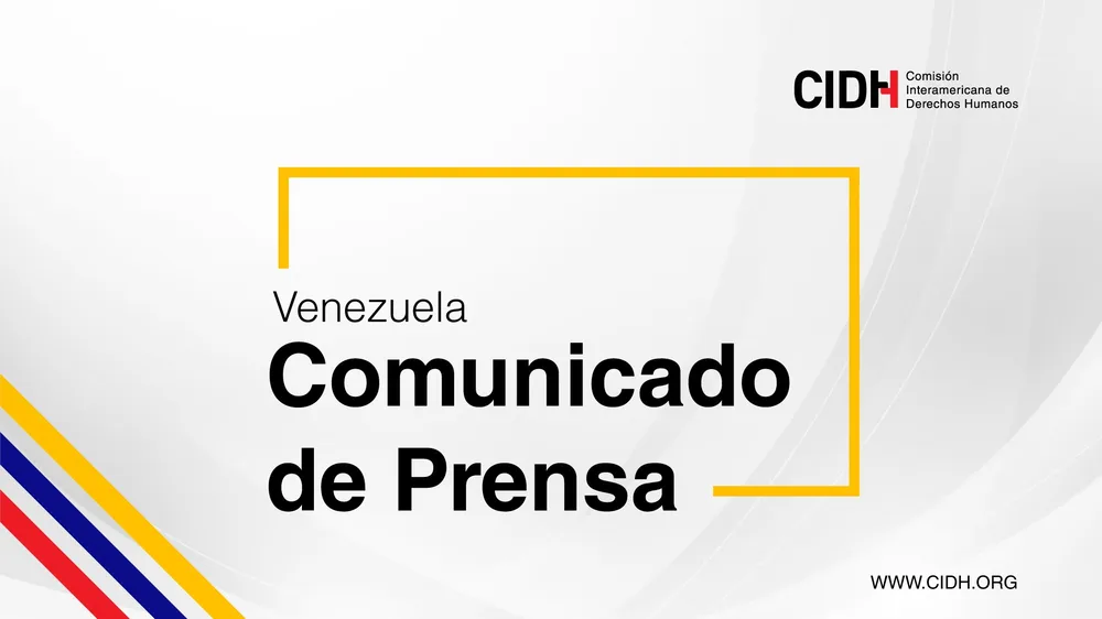 CIDH: Venezuela debe poner fin a la incomunicación de personas presas políticas y liberarlas inmediatamente