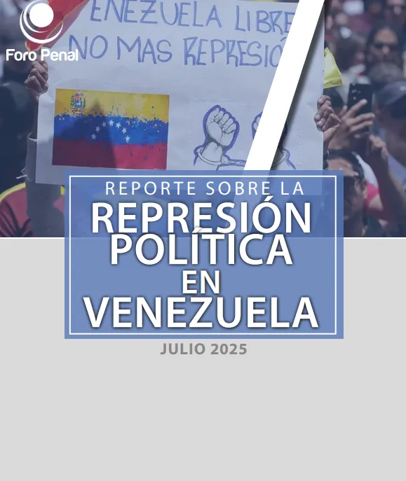 REPORTE SOBRE LA REPRESIÓN POLÍTICA EN VENEZUELA JULIO 2025