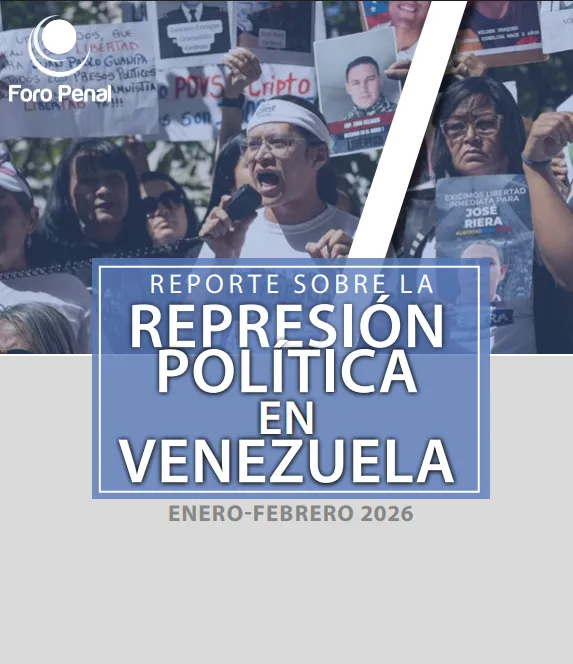 REPORTE SOBRE LA REPRESIÓN POLÍTICA EN VENEZUELA ENERO-FEBRERO 2026