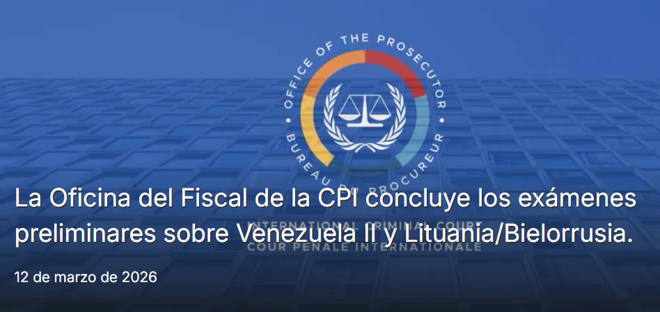 La Oficina del Fiscal de la CPI concluye los exámenes preliminares sobre Venezuela II y Lituania/Bielorrusia.