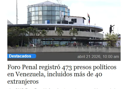 Foro Penal registró 473 presos políticos en Venezuela, incluidos más de 40 extranjeros