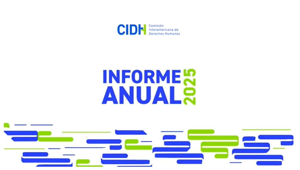 Informe Anual 2025 de la CIDH presenta panorama integral sobre derechos humanos y la justicia interamericana
