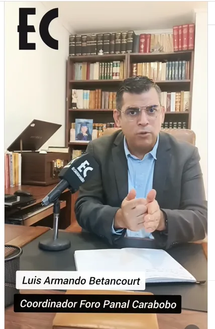 Luis Armando Betancourt, coordinador del Foro Penal Carabobo sobre hechos post electorales del 28 de julio 2025.
