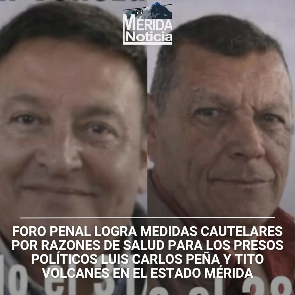 Foro Penal logra medidas cautelares por razones de salud para los presos políticos Luis Carlos Peña y Tito Volcanes en Mérida