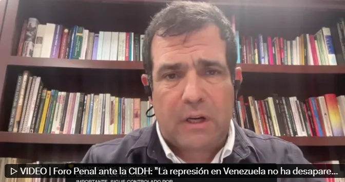 VIDEO | Foro Penal ante la CIDH: «La represión en Venezuela no ha desaparecido, ha cambiado de forma» #6Ago