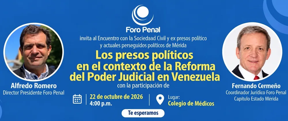 Conferencia “Los presos políticos en el contexto de la Reforma del Poder Judicial en Venezuela”. Foro Penal Mérida